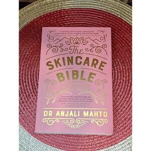 Skincare Bible : Your No-Nonsense Guide to Great Skin by Anjali Mahto (2018,...